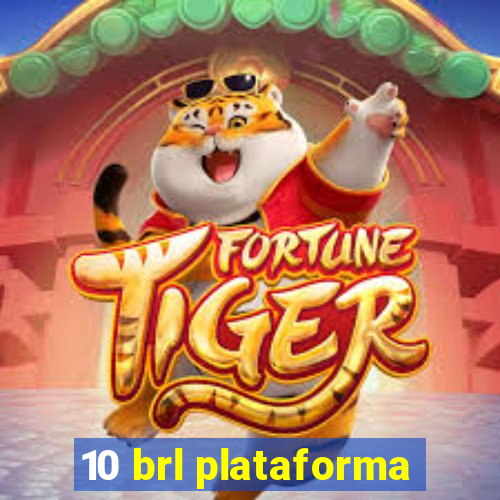 10 brl plataforma